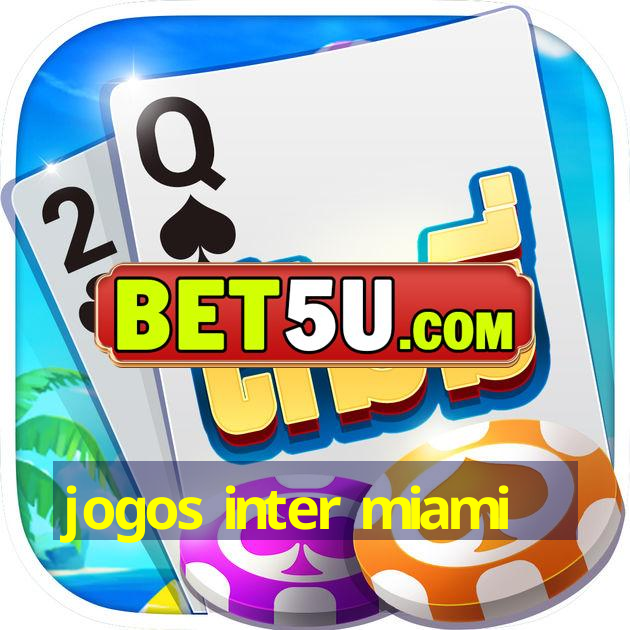 jogos inter miami